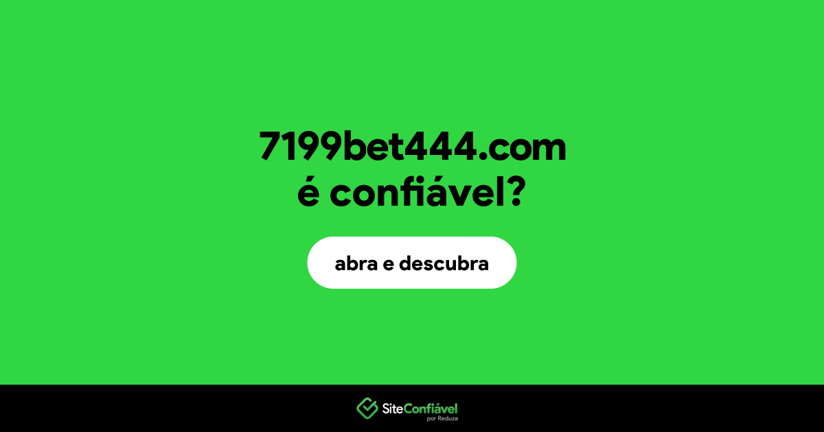 O site 7199bet444.com é confiável?