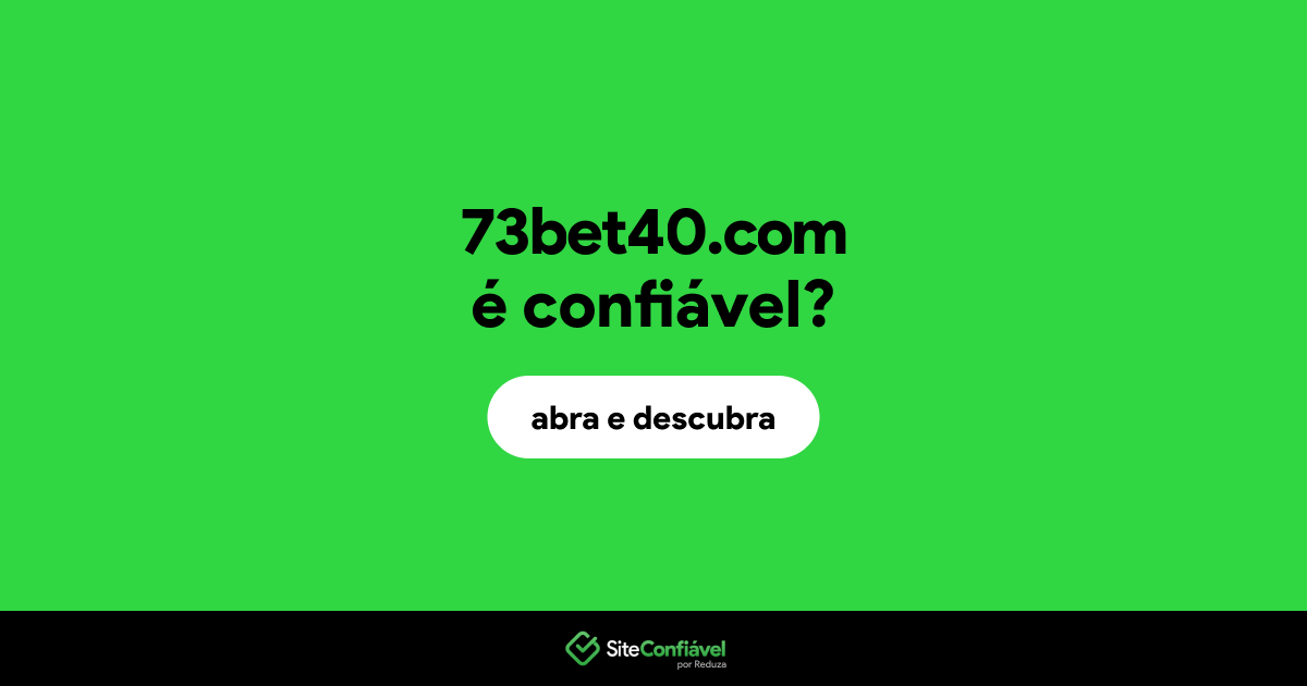 O site 73bet40.com é confiável?