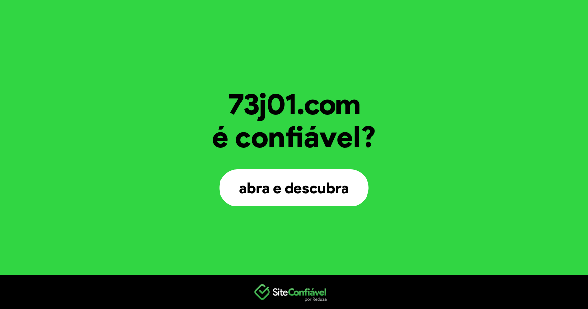 O site 73j01.com é confiável?