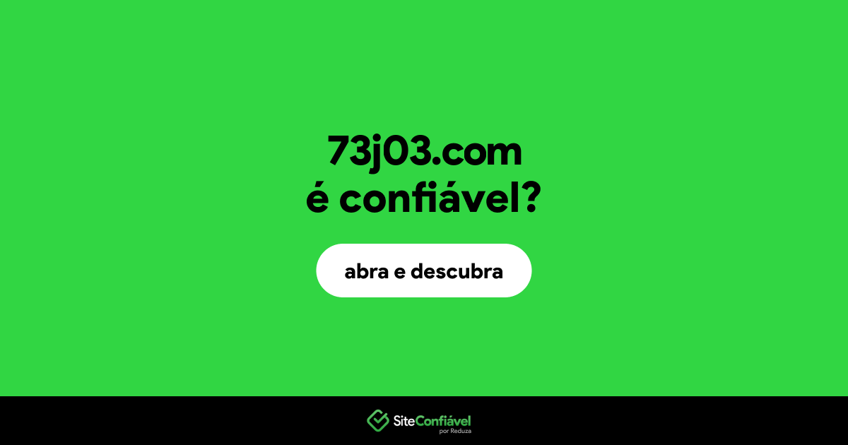 O site 73j03.com é confiável?