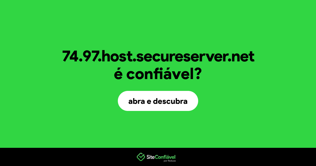O site 74.97.host.secureserver.net é confiável?