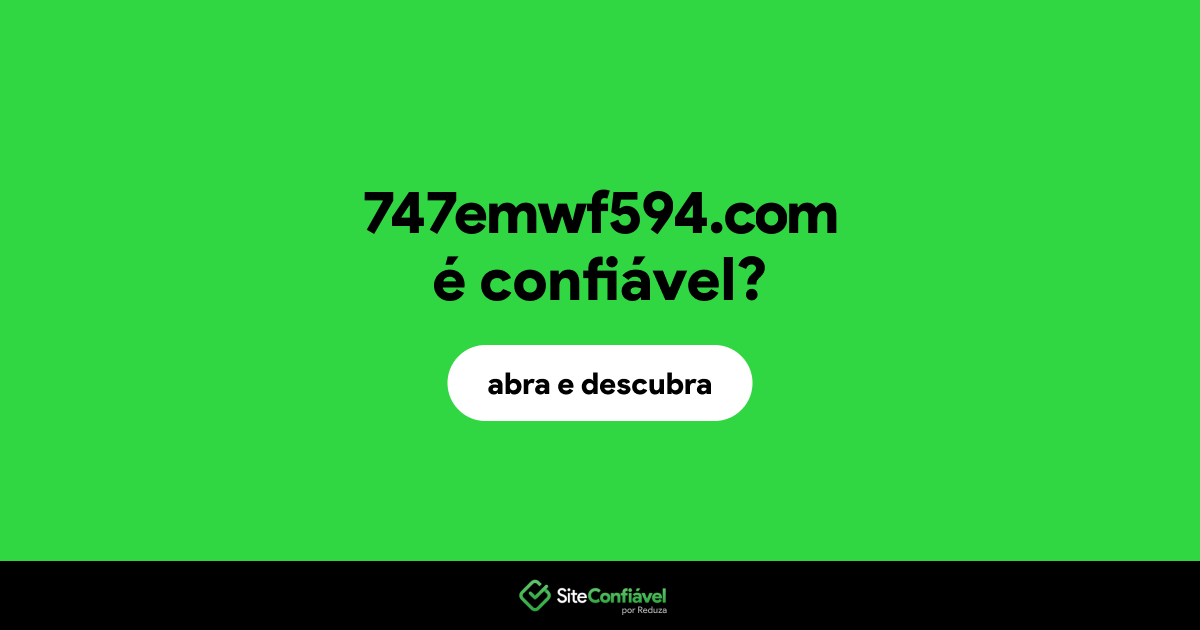 O site 747emwf594.com é confiável?