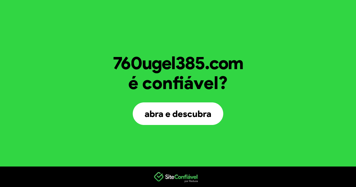O site 760ugel385.com é confiável?