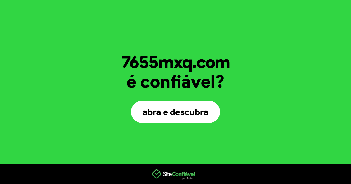 O site 7655mxq.com é confiável?