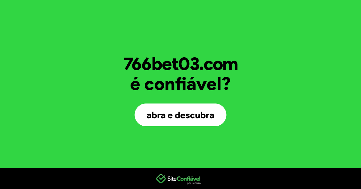 O site 766bet03.com é confiável?