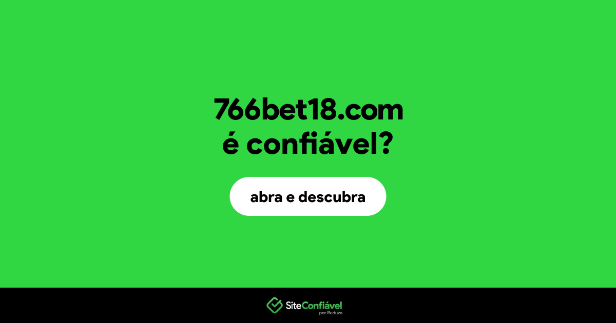 O site 766bet18.com é confiável?