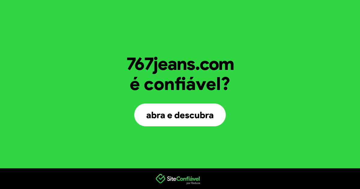 O site 767jeans.com é confiável?