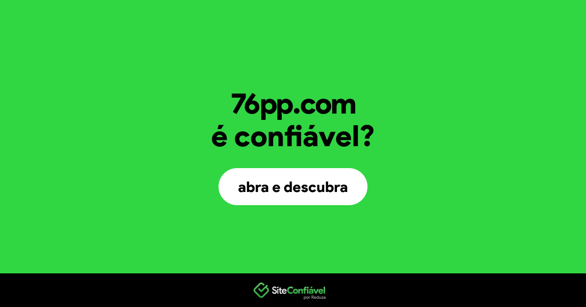 O site 76pp.com é confiável?