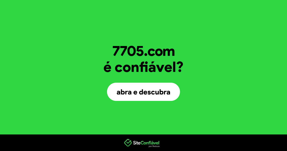 O site 7705.com é confiável?