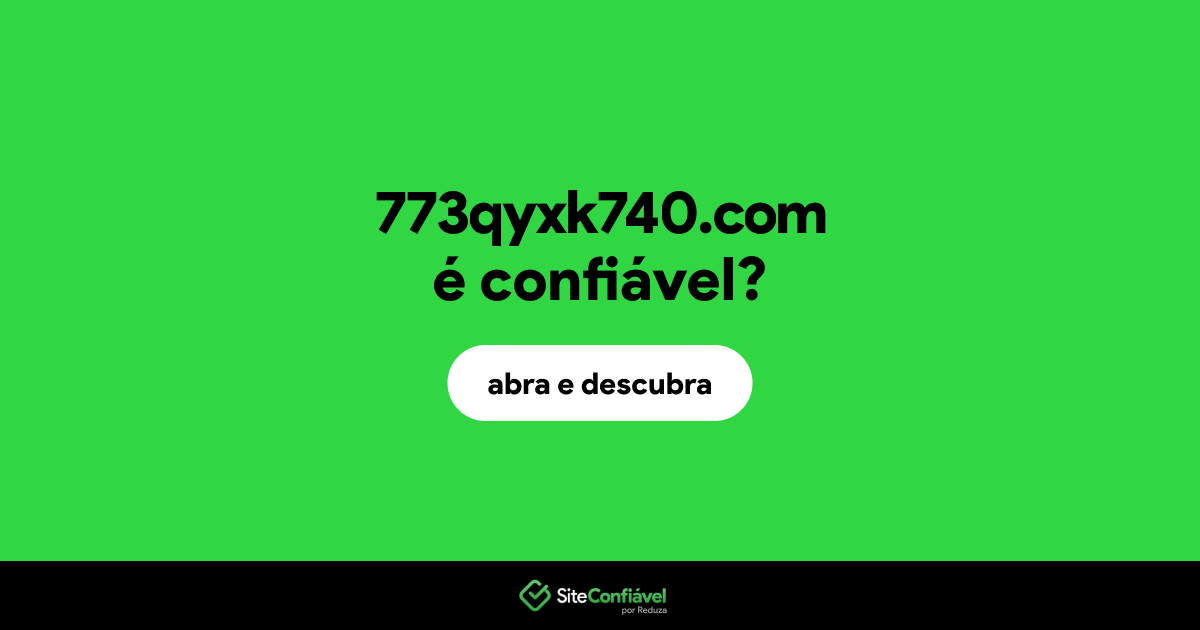 O site 773qyxk740.com é confiável?
