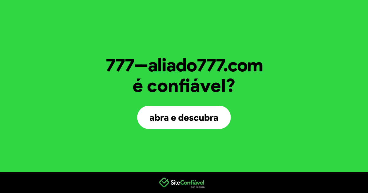 O site 777--aliado777.com é confiável?