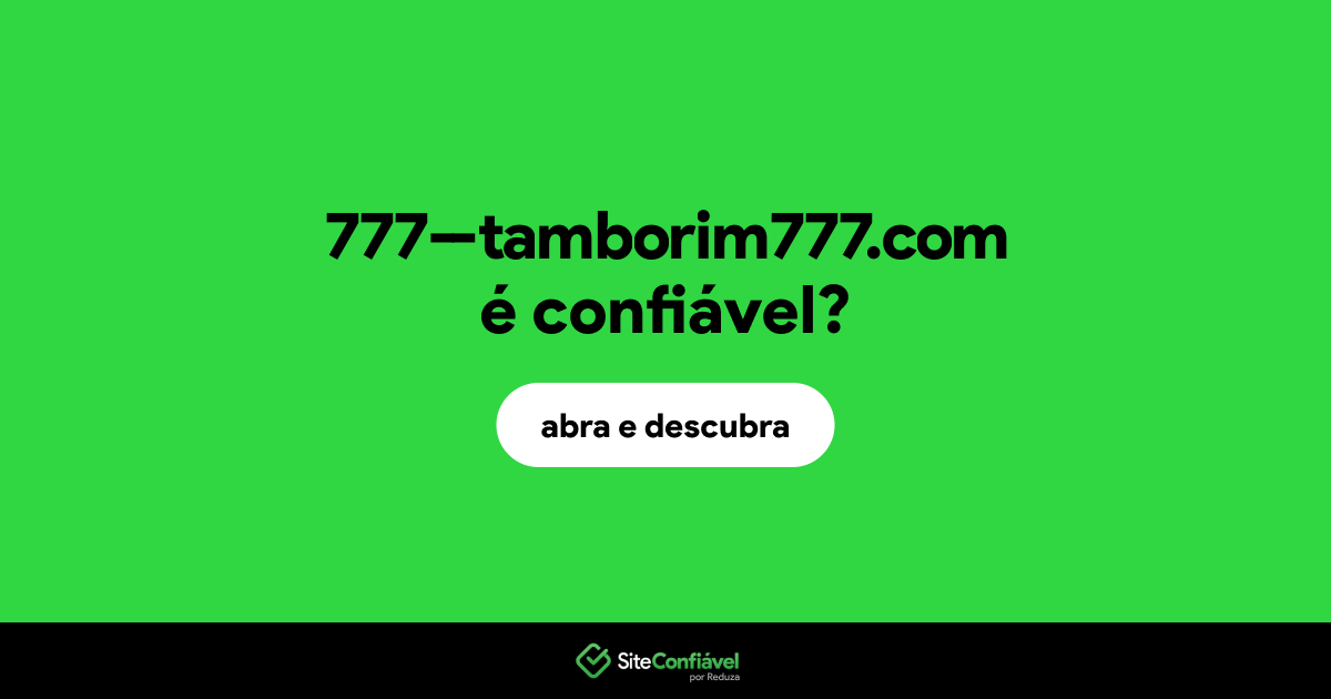 O site 777--tamborim777.com é confiável?