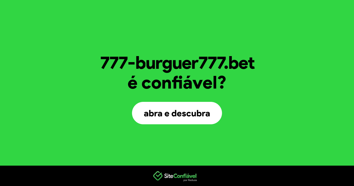 O site 777-burguer777.bet é confiável?