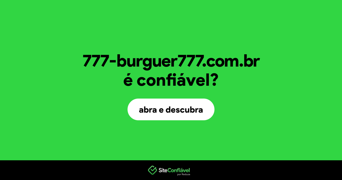 O site 777-burguer777.com.br é confiável?