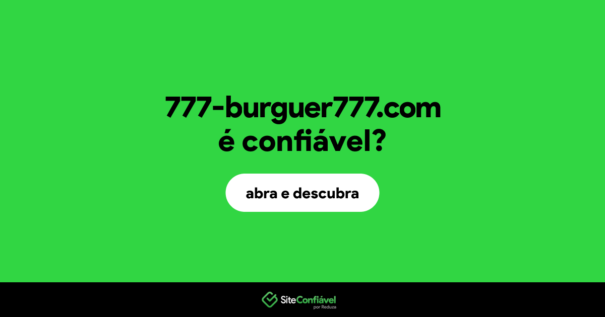 O site 777-burguer777.com é confiável?
