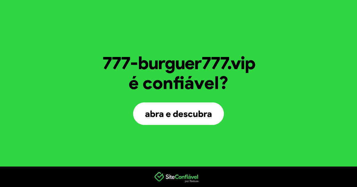 O site 777-burguer777.vip é confiável?