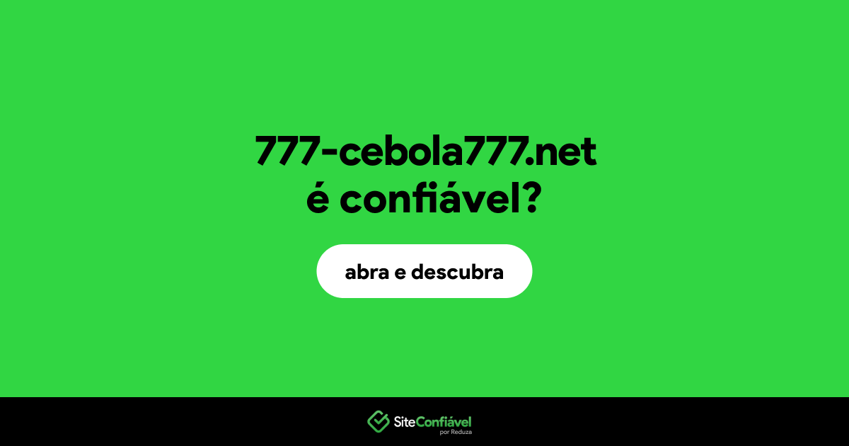 O site 777-cebola777.net é confiável?