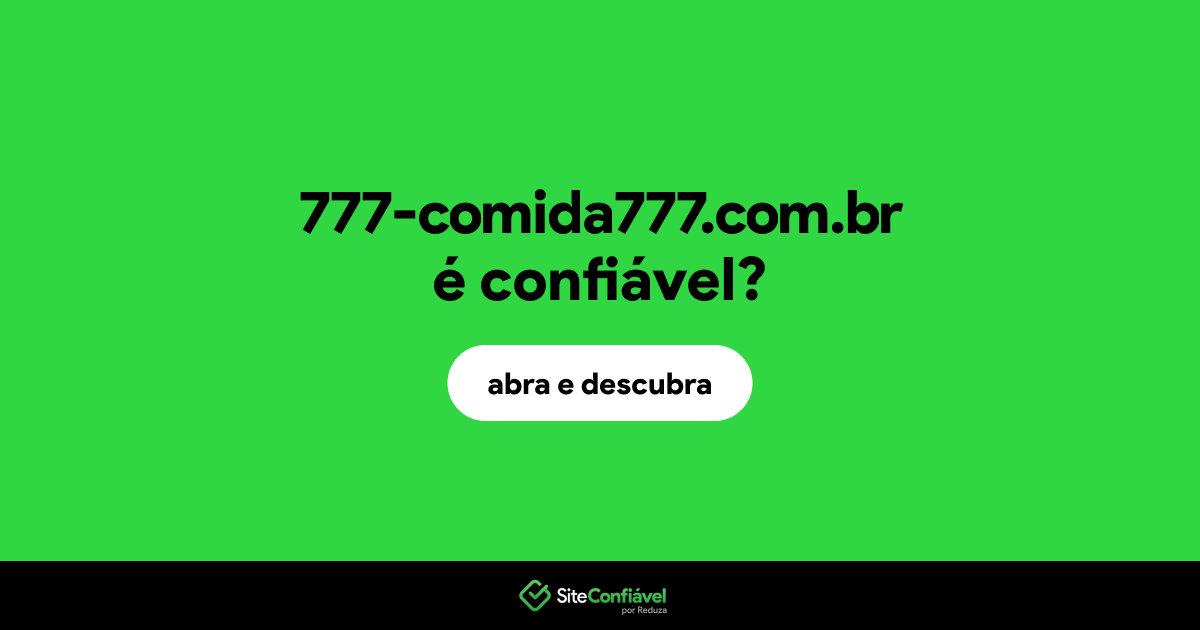 O site 777-comida777.com.br é confiável?