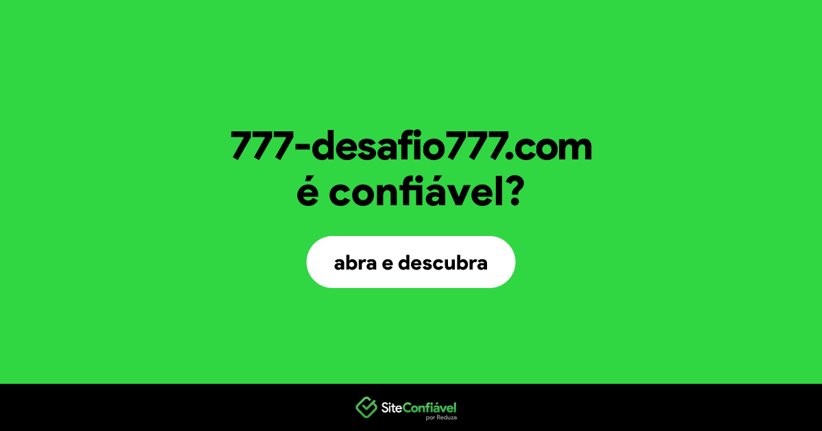 O site 777-desafio777.com é confiável?