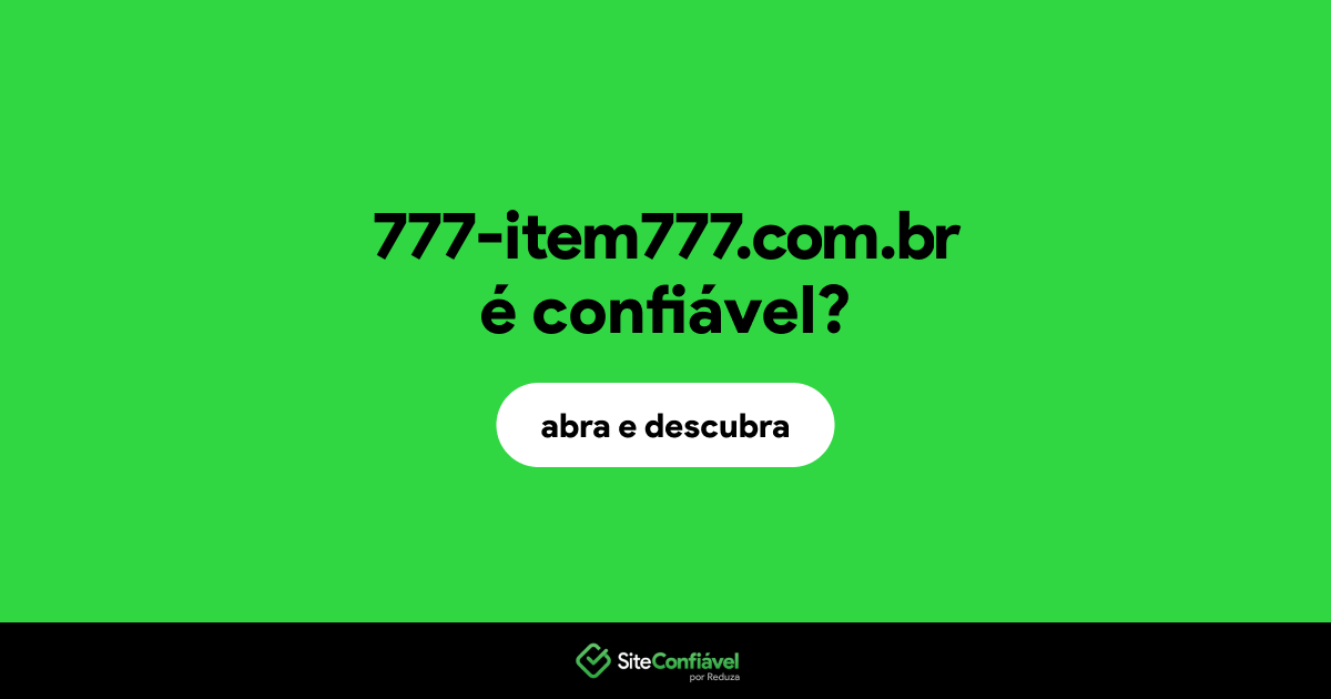 O site 777-item777.com.br é confiável?