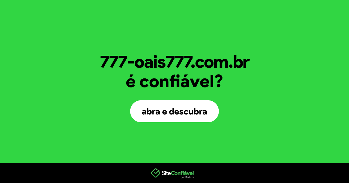 O site 777-oais777.com.br é confiável?