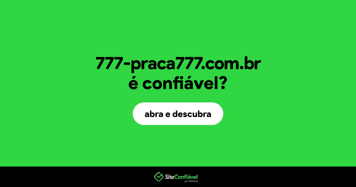 O site 777-praca777.com.br é confiável?