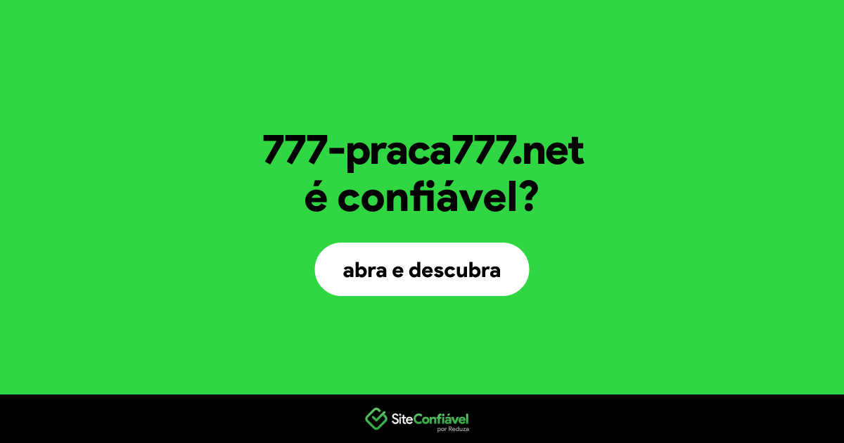 O site 777-praca777.net é confiável?