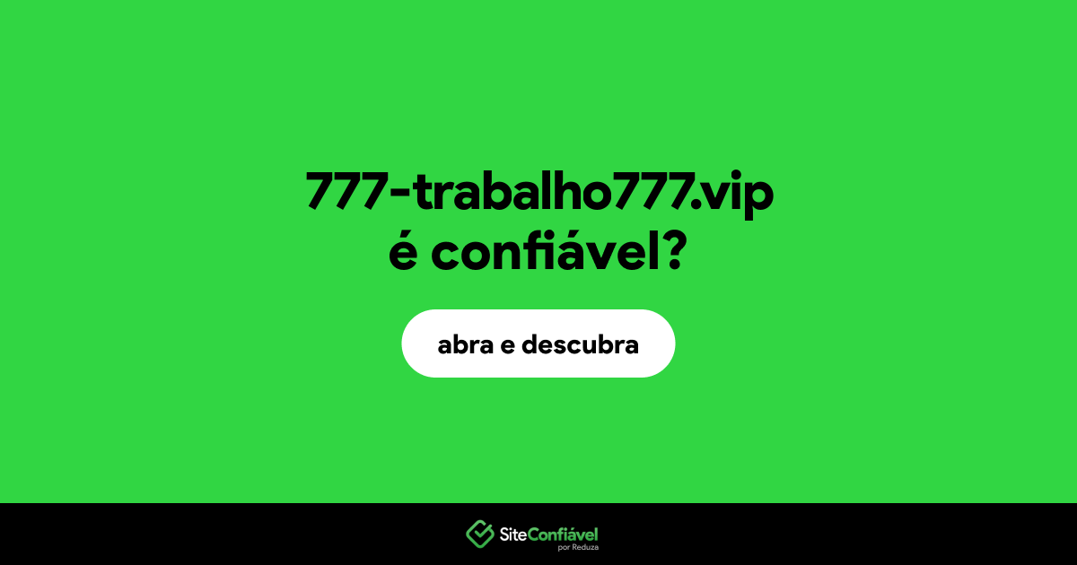 O site 777-trabalho777.vip é confiável?