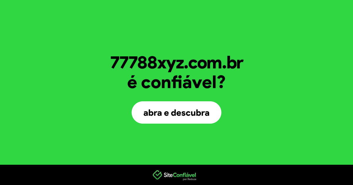 O site 77788xyz.com.br é confiável?