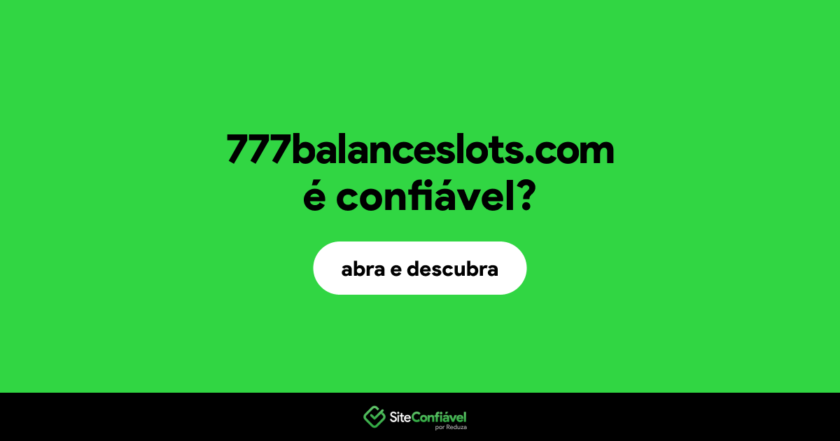 O site 777balanceslots.com é confiável?