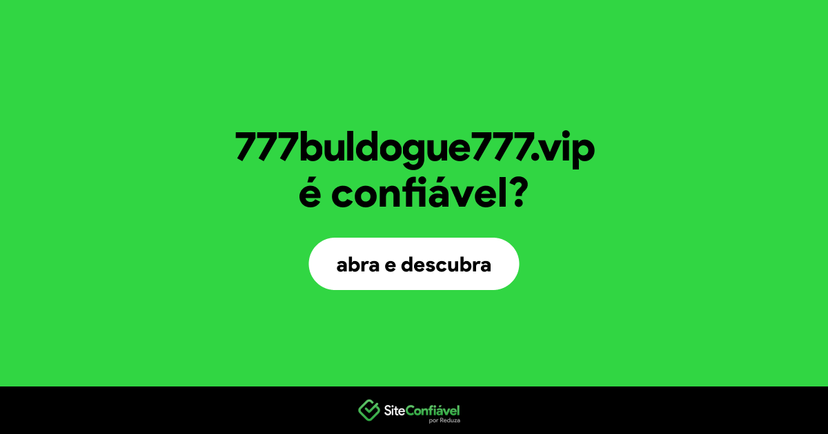O site 777buldogue777.vip é confiável?