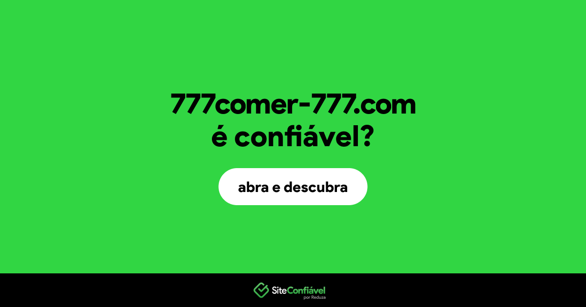 O site 777comer-777.com é confiável?