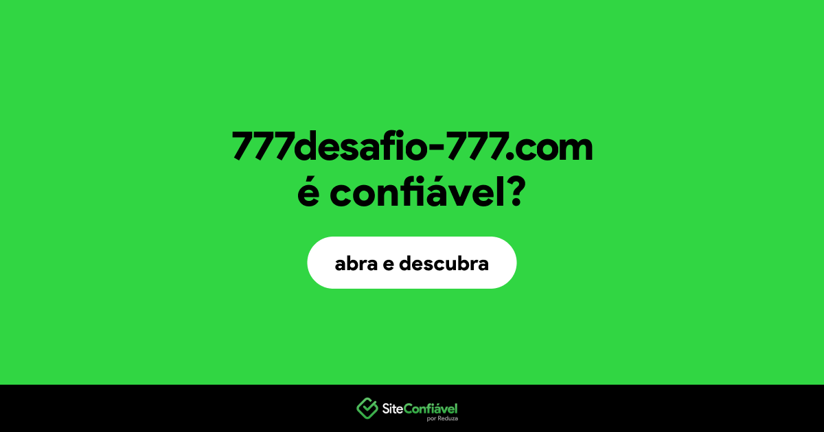 O site 777desafio-777.com é confiável?