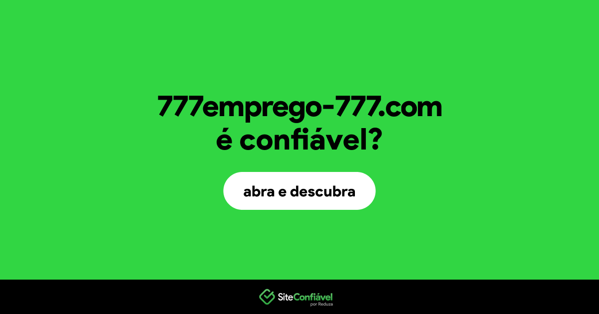 O site 777emprego-777.com é confiável?