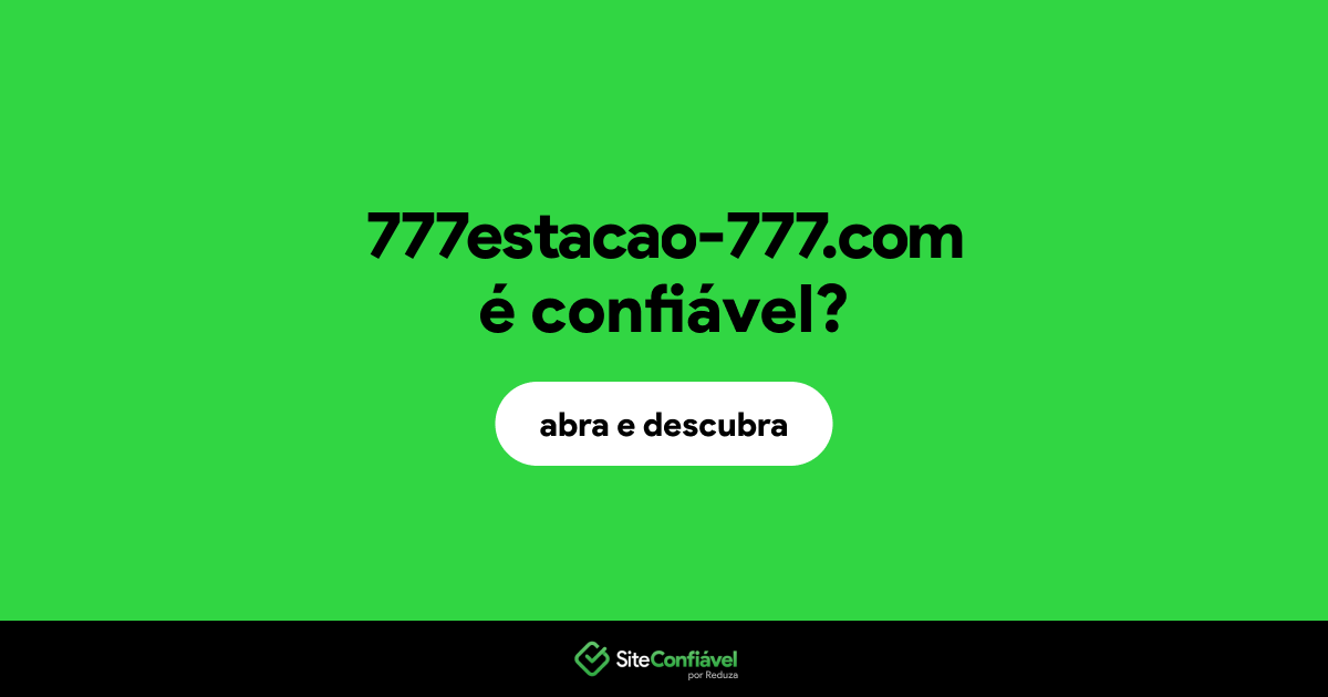 O site 777estacao-777.com é confiável?