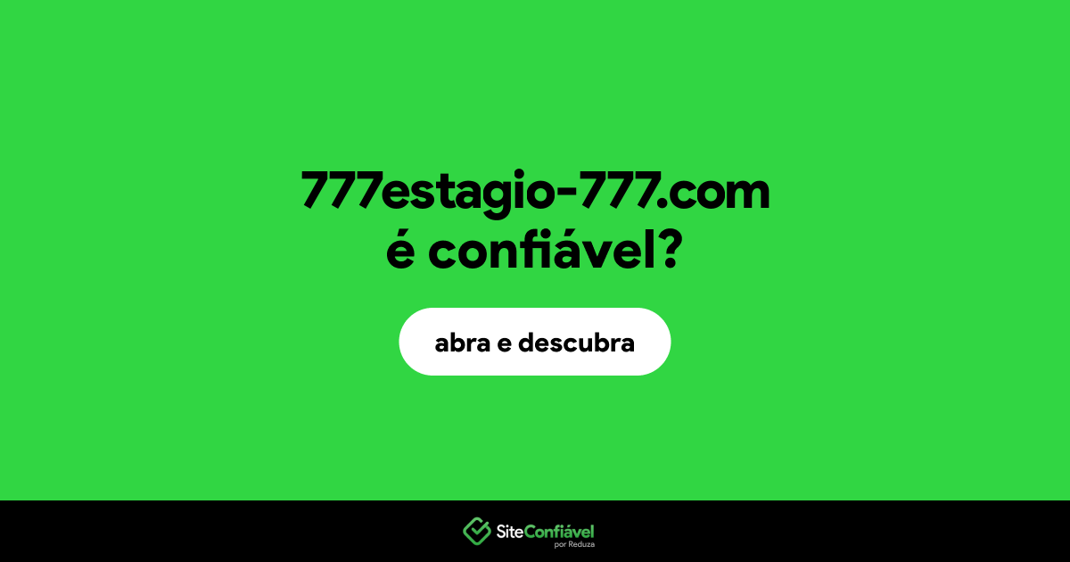 O site 777estagio-777.com é confiável?