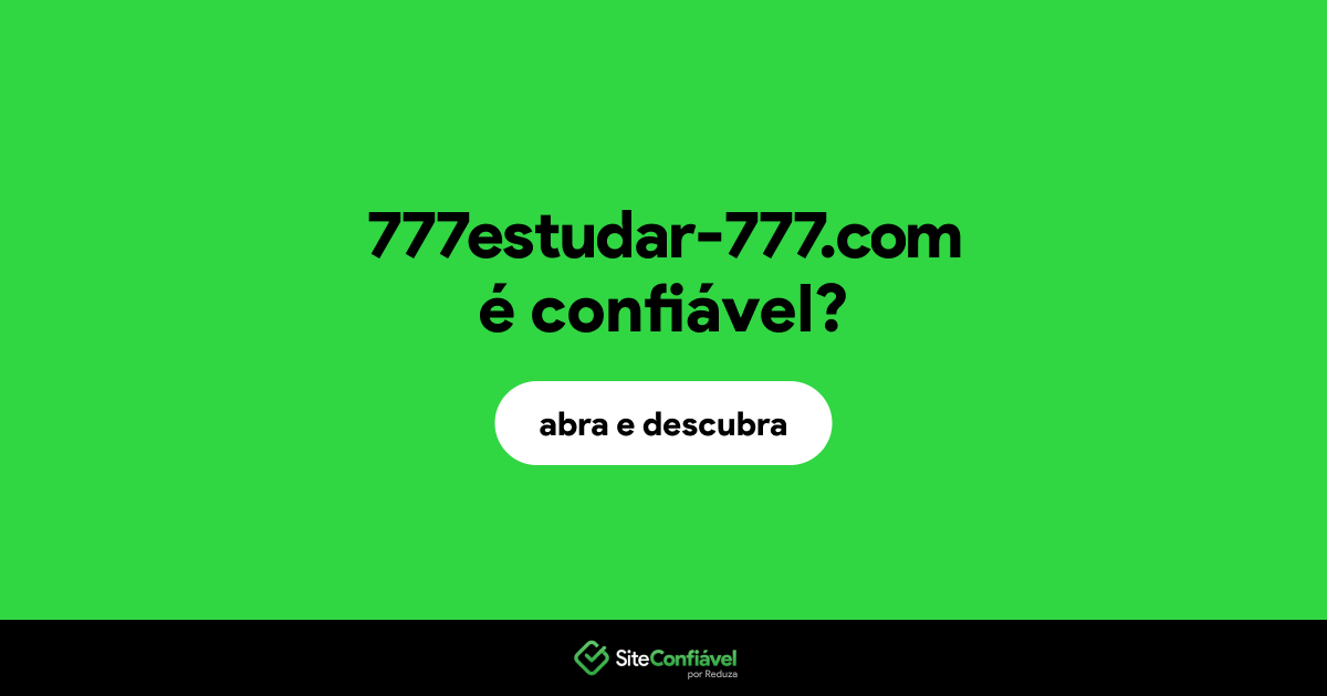 O site 777estudar-777.com é confiável?