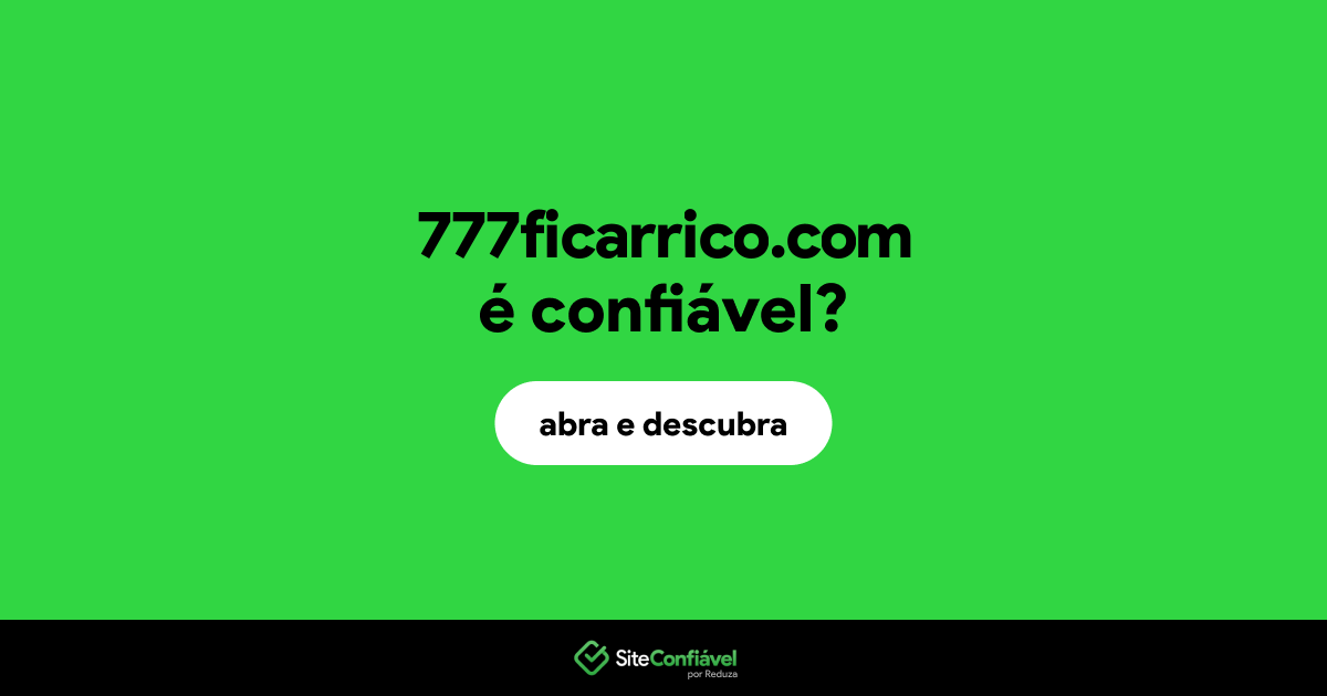 O site 777ficarrico.com é confiável?