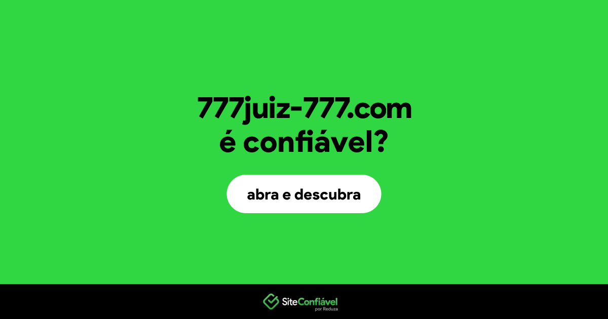 O site 777juiz-777.com é confiável?