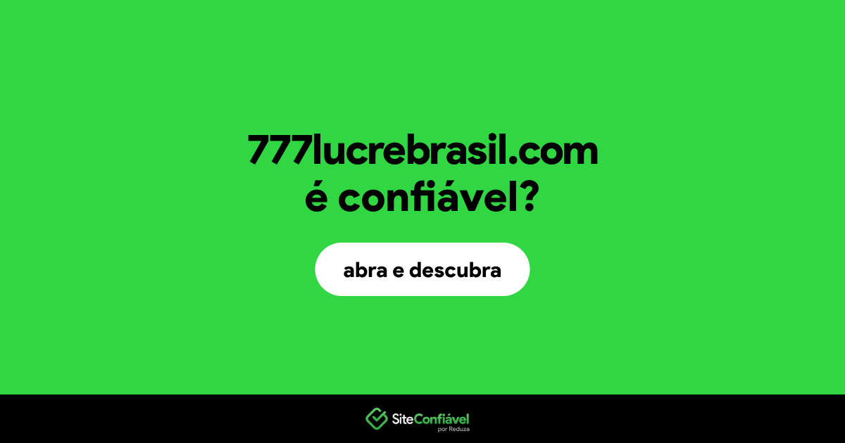 O site 777lucrebrasil.com é confiável?