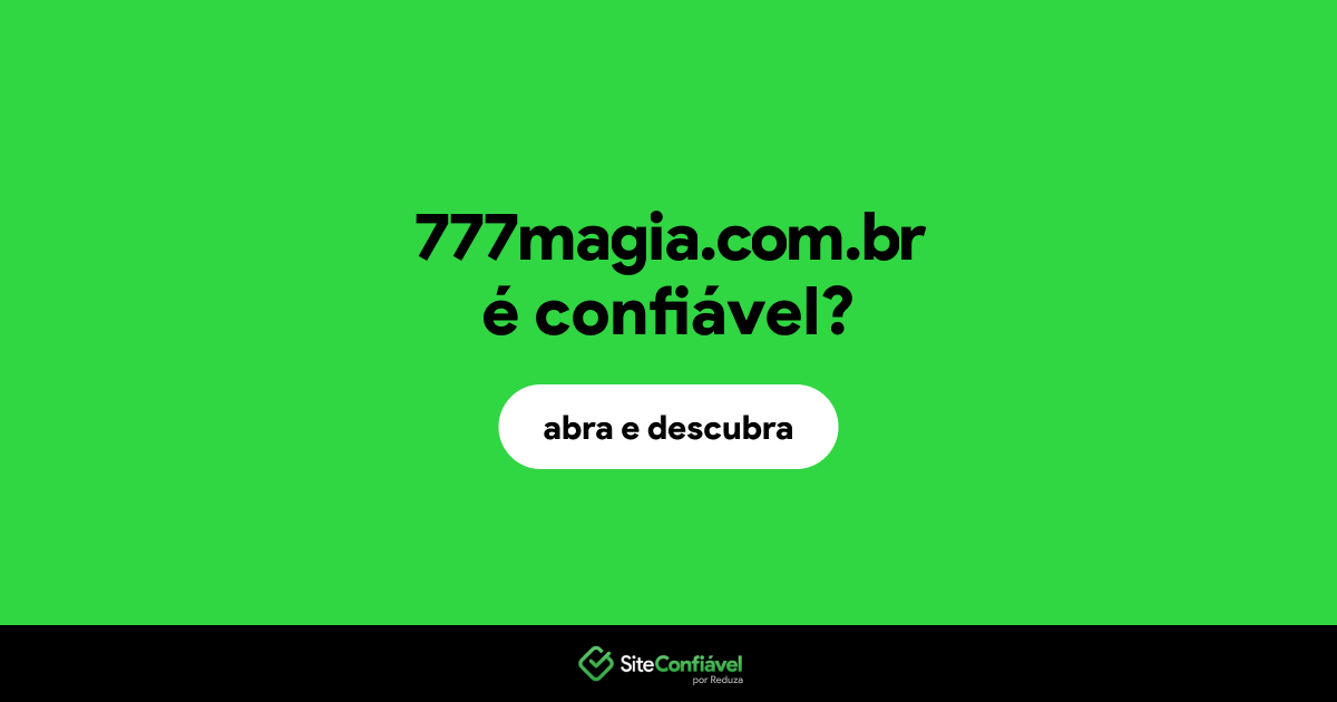 O site 777magia.com.br é confiável?