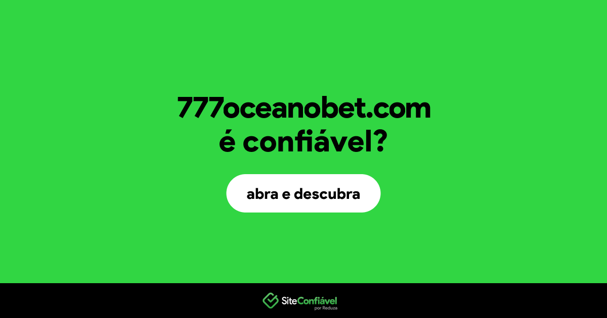 O site 777oceanobet.com é confiável?