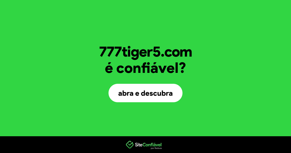 O site 777tiger5.com é confiável?