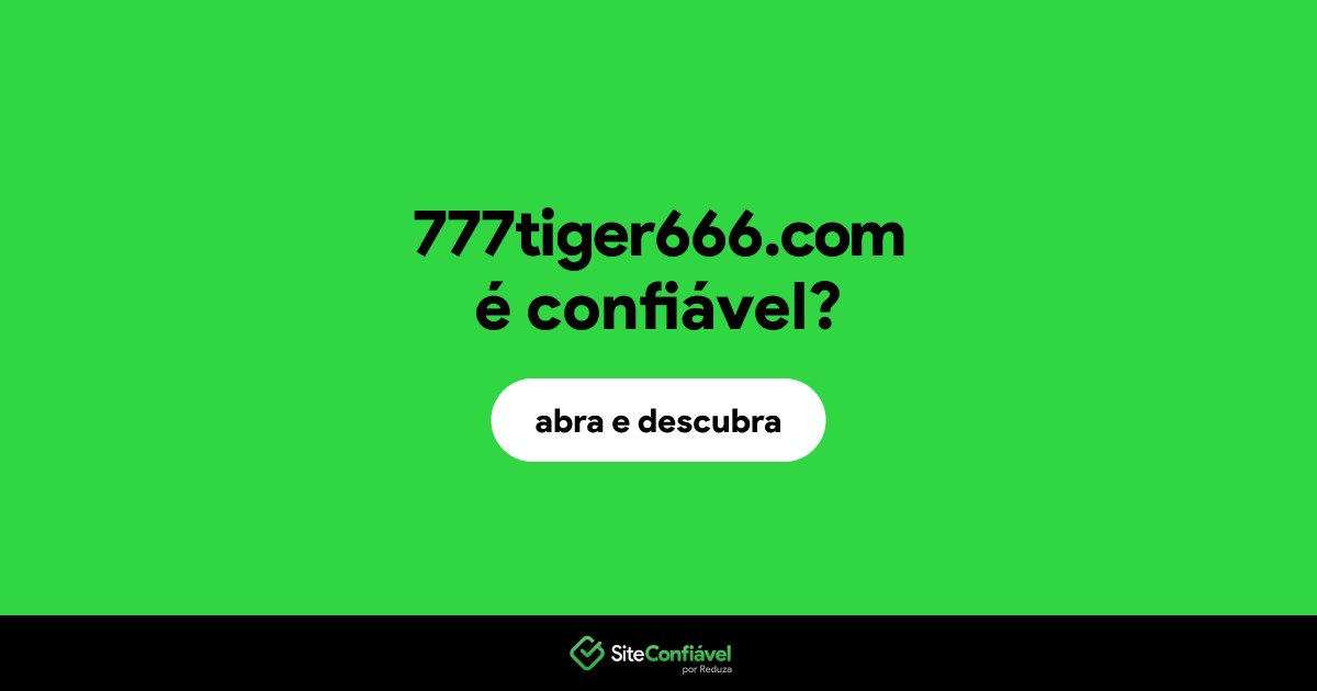 O site 777tiger666.com é confiável?