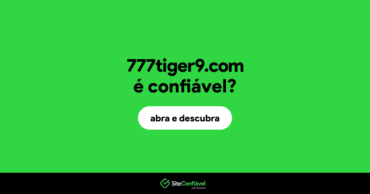 O site 777tiger9.com é confiável?