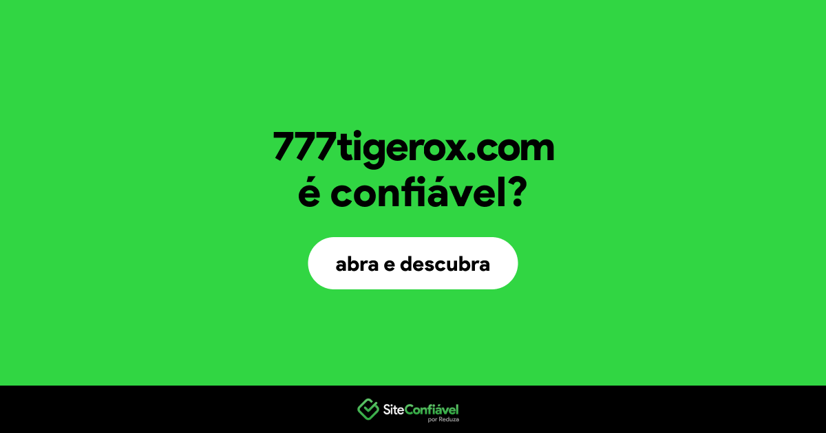 O site 777tigerox.com é confiável?