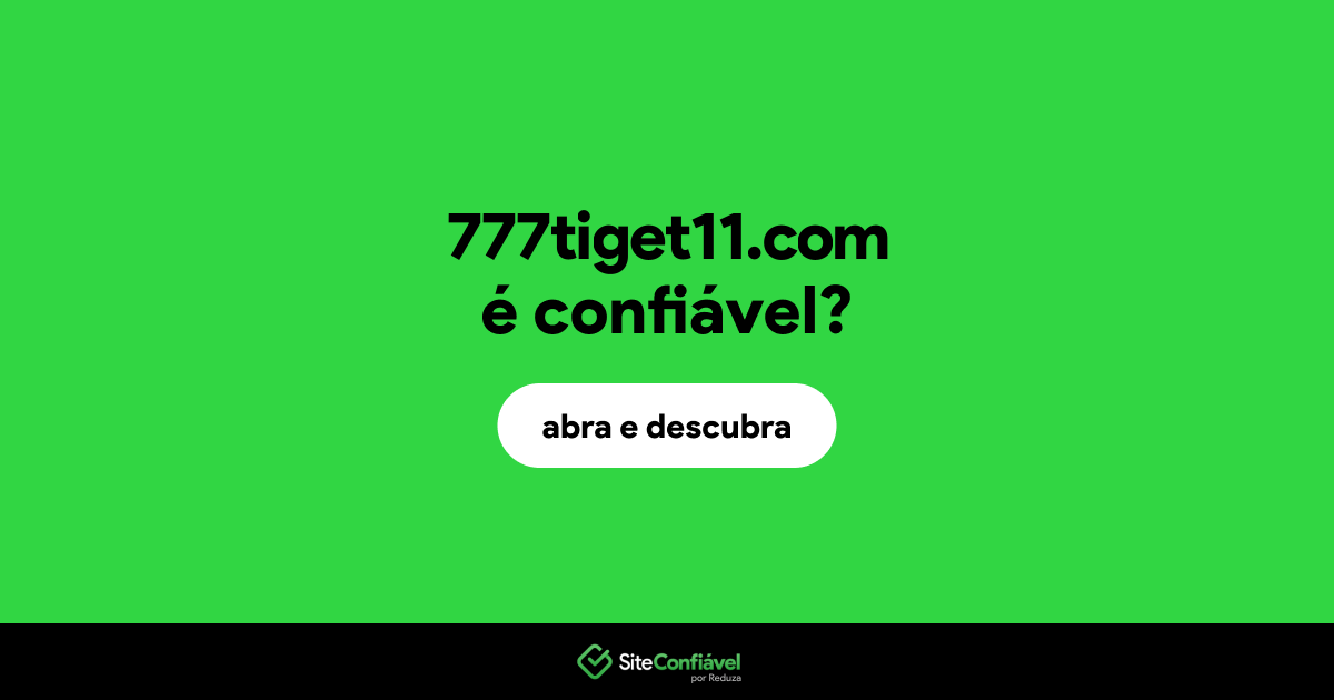 O site 777tiget11.com é confiável?