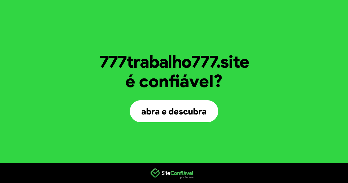 O site 777trabalho777.site é confiável?