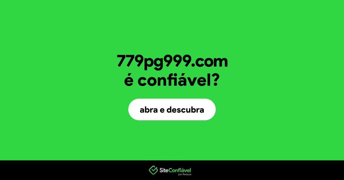 O site 779pg999.com é confiável?