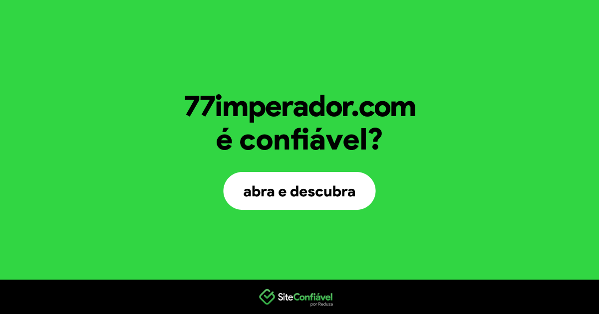 O site 77imperador.com é confiável?